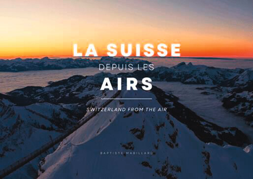 Suisse vue du ciel – Photographies aériennes de Baptiste Mabillard